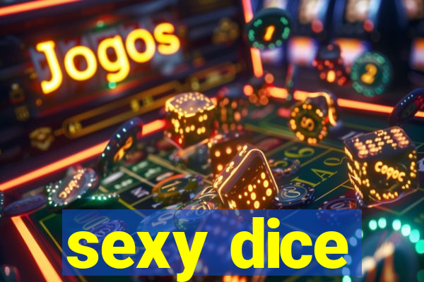 sexy dice