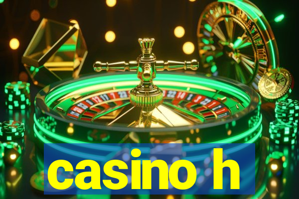 casino h