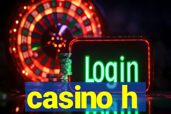 casino h