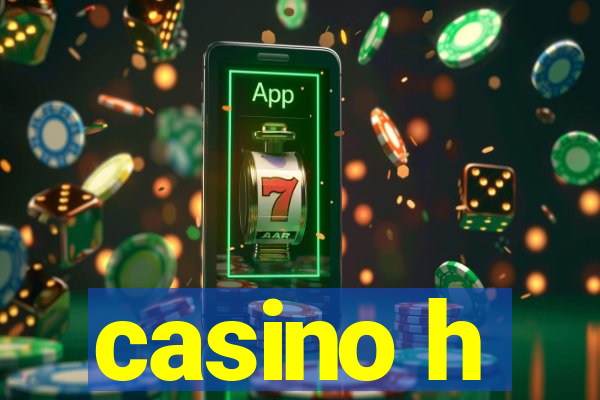 casino h