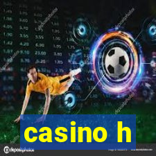 casino h