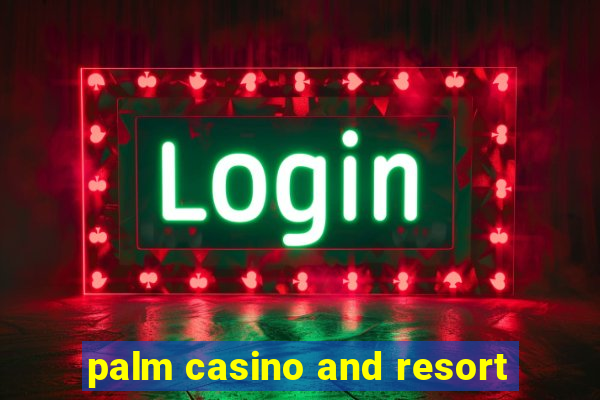 palm casino and resort