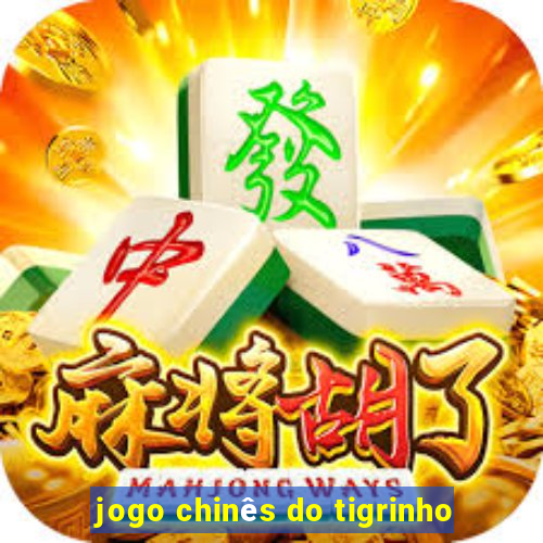 jogo chinês do tigrinho