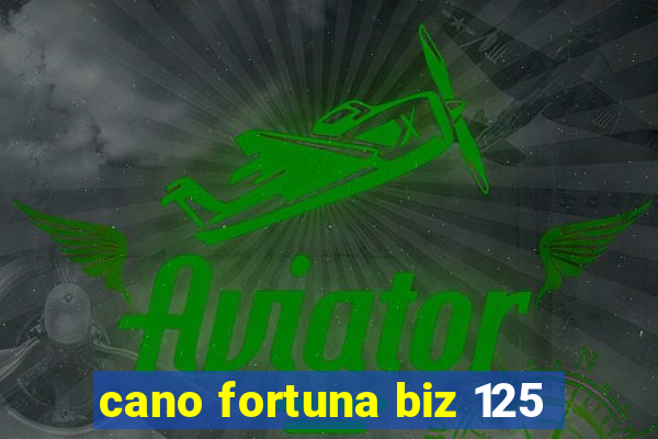 cano fortuna biz 125