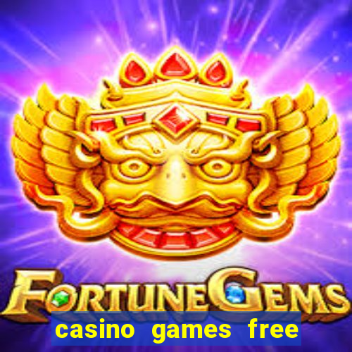 casino games free play slot game