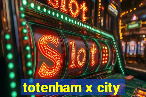 totenham x city