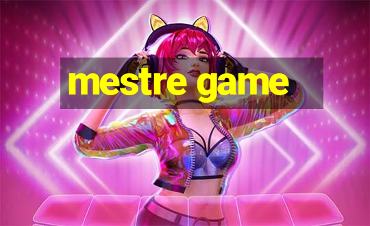 mestre game