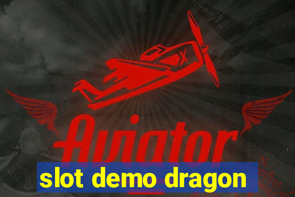 slot demo dragon