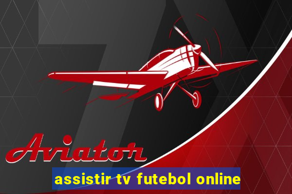 assistir tv futebol online