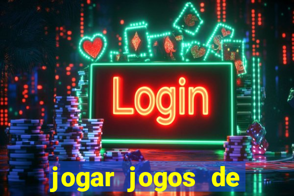 jogar jogos de ganhar dinheiro