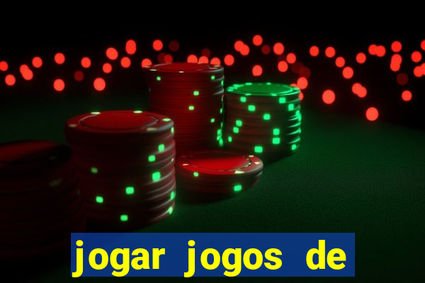 jogar jogos de ganhar dinheiro