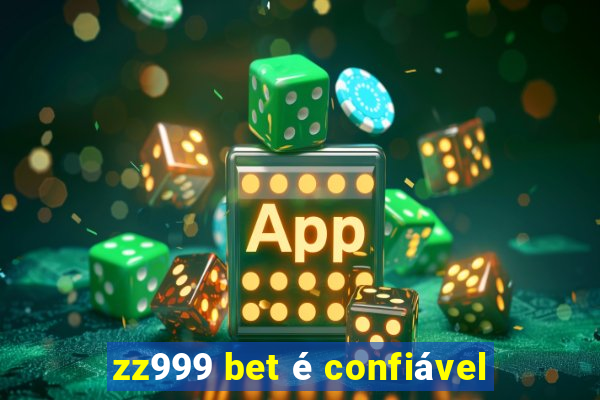 zz999 bet é confiável