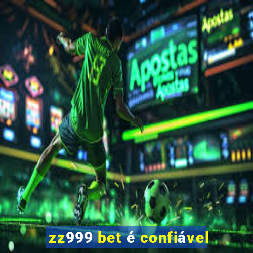 zz999 bet é confiável