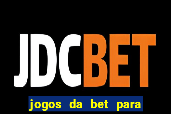 jogos da bet para ganhar dinheiro