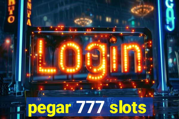 pegar 777 slots