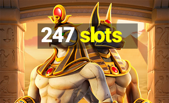 247 slots