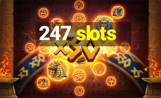 247 slots