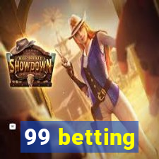 99 betting