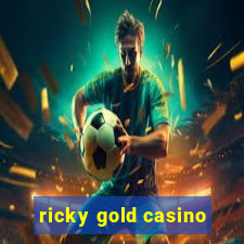 ricky gold casino