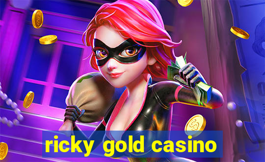 ricky gold casino