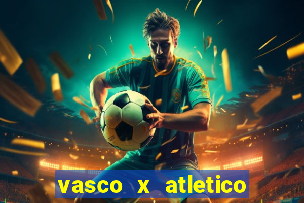 vasco x atletico go onde assistir