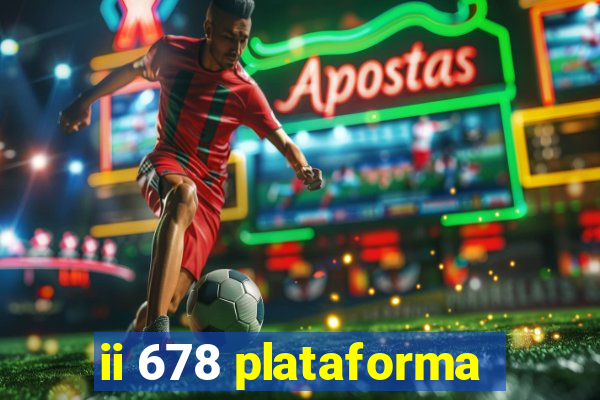 ii 678 plataforma