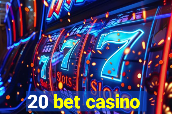 20 bet casino