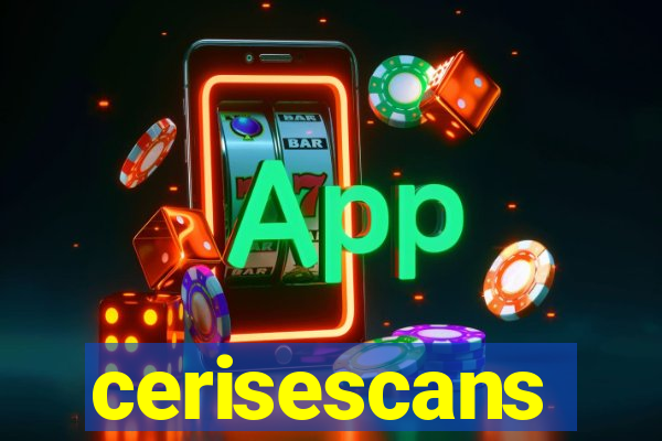 cerisescans