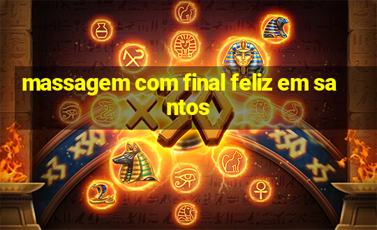 massagem com final feliz em santos