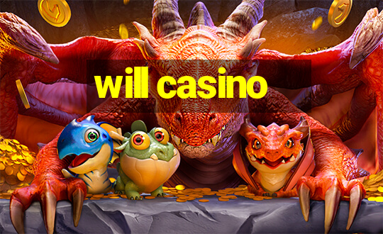 will casino