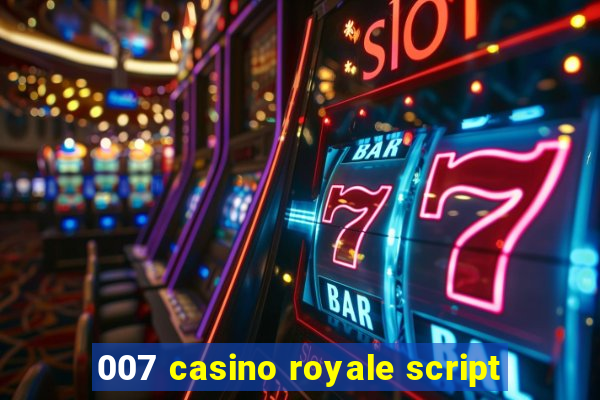 007 casino royale script