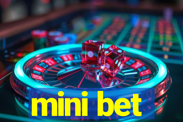 mini bet