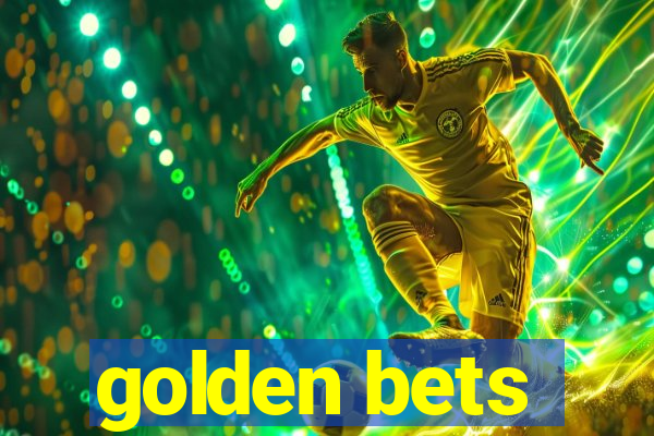 golden bets