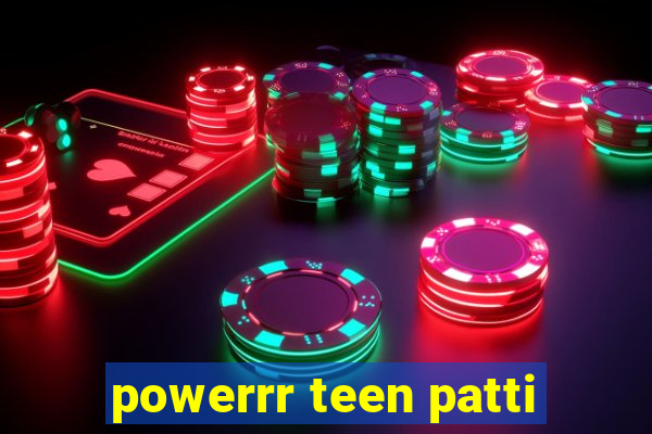 powerrr teen patti