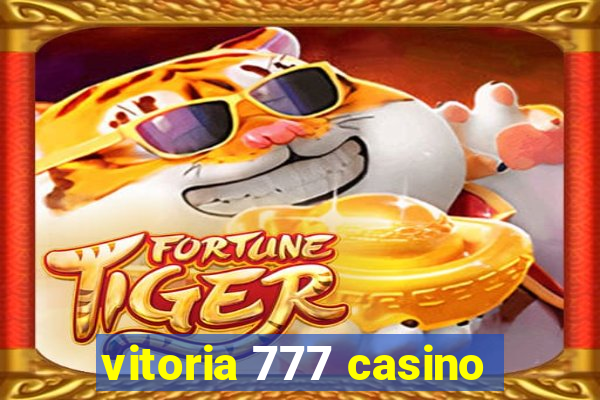 vitoria 777 casino