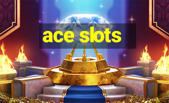 ace slots