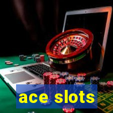 ace slots