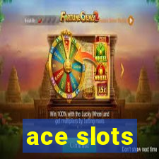 ace slots