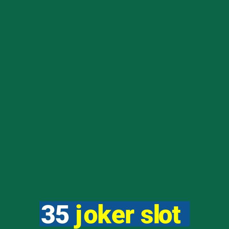 35 joker slot