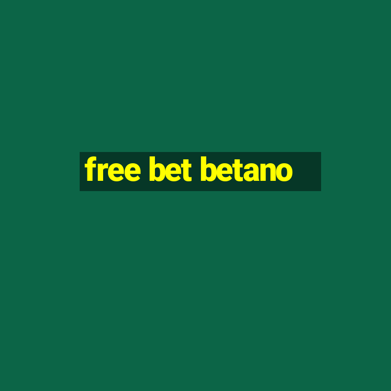 free bet betano