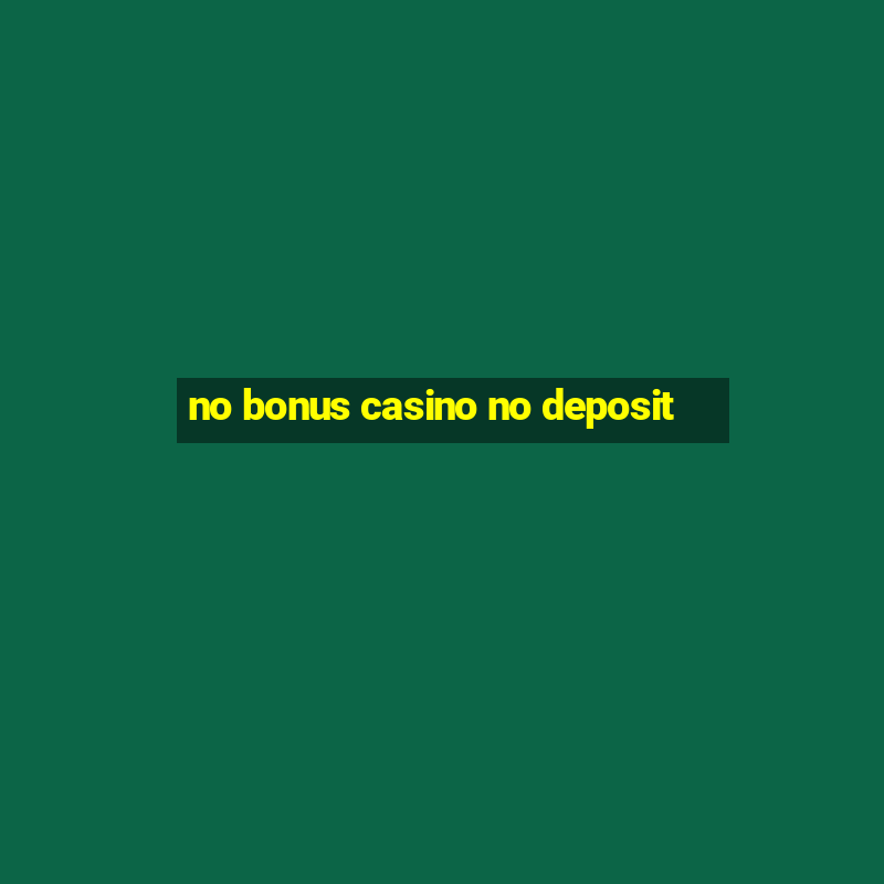 no bonus casino no deposit