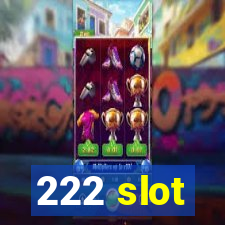 222 slot