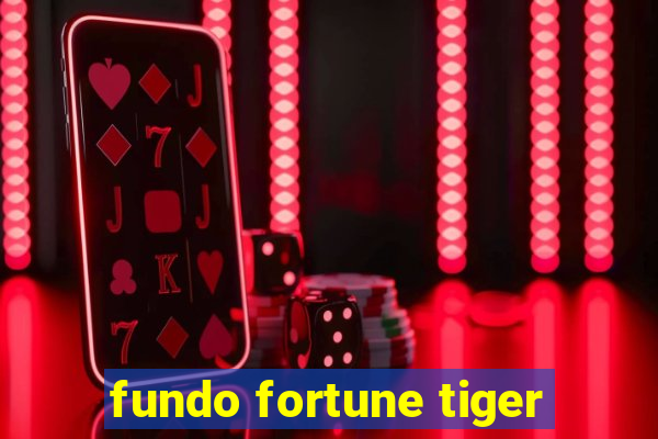 fundo fortune tiger