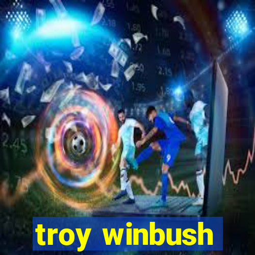 troy winbush