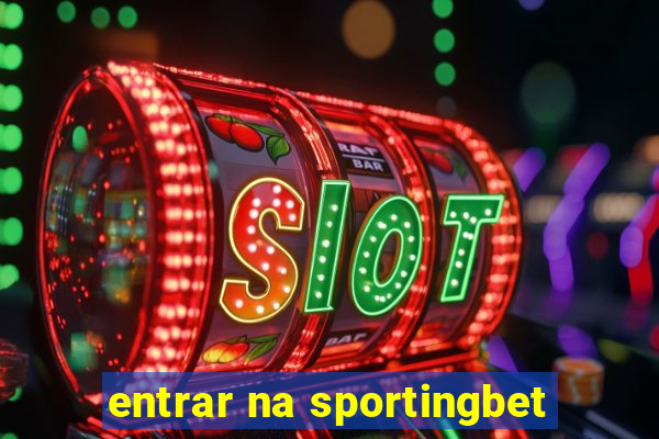 entrar na sportingbet