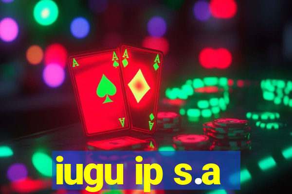 iugu ip s.a