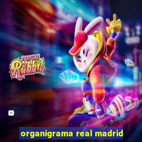 organigrama real madrid