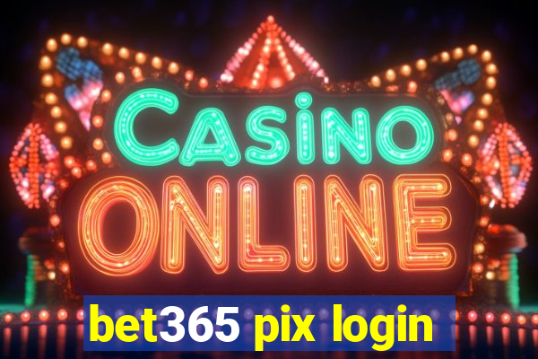 bet365 pix login