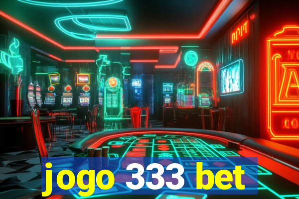 jogo 333 bet