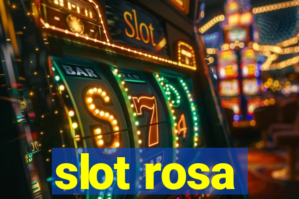 slot rosa